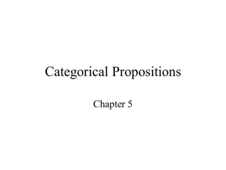 Categorical Propositions - ppt download