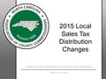 2015 Local Sales Tax Distribution Changes 1. Fall 2015 Understanding of New Distribution Plan  Sales Tax Base Expansion to Services: Expected to yield.