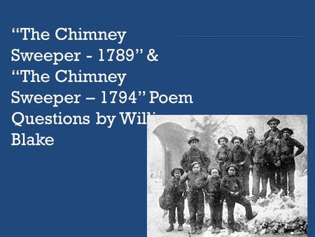 :”The Chimney Sweeper – 1789”