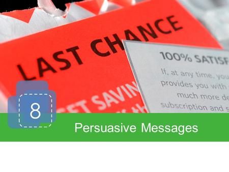 8 Persuasive Messages. Introduction Writing Persuasively Types of Persuasive Messages Sales Messages.