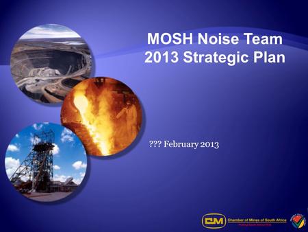 1 MOSH Noise Team 2013 Strategic Plan ??? February 2013.