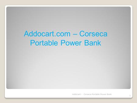 Addocart.com – Corseca Portable Power Bank Addocart - Corseca Portable Power Bank 1.
