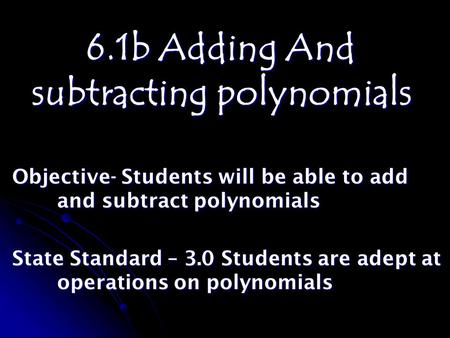 6.1b Adding And subtracting polynomials