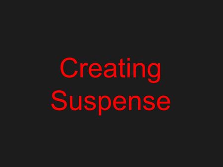 Creating Suspense Suspense A feeling of ___________ or ____________ created by an author to keep readers ________________ about the ____________ of events.