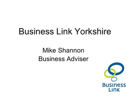 Business Link Yorkshire Mike Shannon Business Adviser.