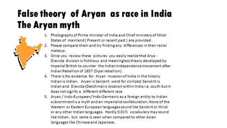 False theory of Aryan as race in India The Aryan myth 1.Photographs of Prime minister of India and Chief ministers of Most States of mainland ( Present.