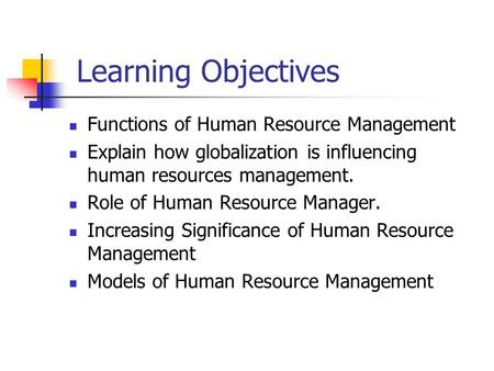 Learning Objectives Functions of Human Resource Management