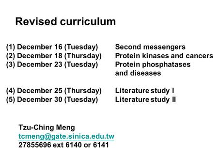 Revised curriculum (1) December 16 (Tuesday) Second messengers
