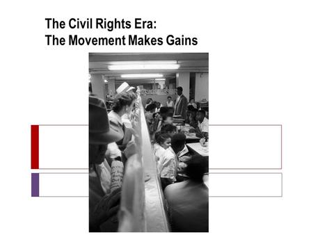 The Civil Rights Era: The Movement Makes Gains. Linda Brown.