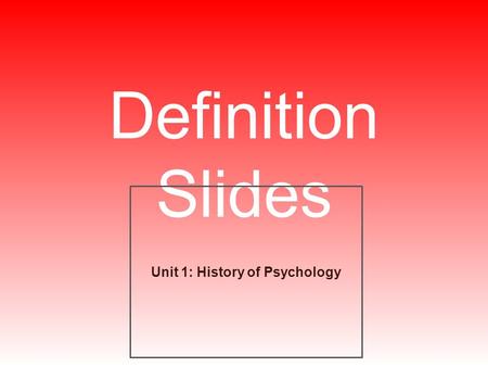 Definition Slides Unit 1: History of Psychology. Empiricism = ?