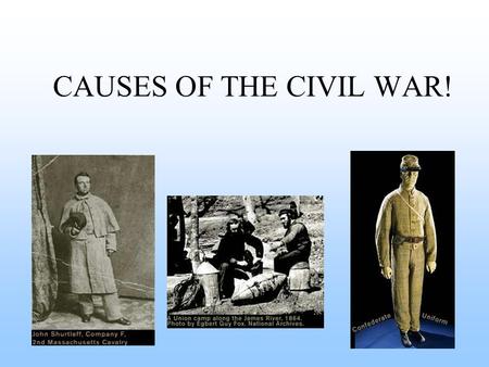 CAUSES OF THE CIVIL WAR! THE MISSOURI COMPROMISE (1820) There was a great debate over where slavery would be allowed and where it would not. A debate.