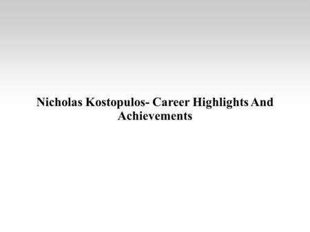Nicholas Kostopulos- Career Highlights And Achievements.