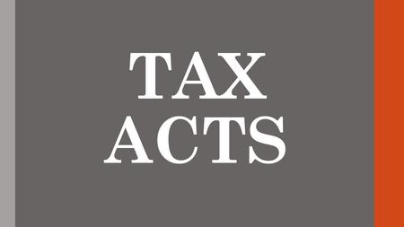 TAX ACTS. NAVIGATION ACTS WHO: English Parliament WHEN: 1651 WHERE: Colonies and England WHAT: Laws restricting Colonial trade WHY: Colonies were becoming.