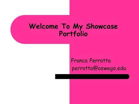 Welcome To My Showcase Portfolio Franca Perrotta