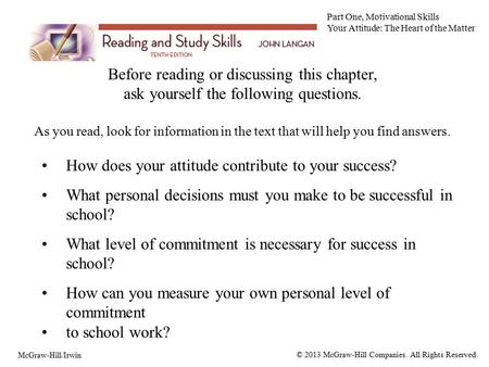 Before reading or discussing this chapter, ask yourself the following questions. As you read, look for information in the text that will help you find.