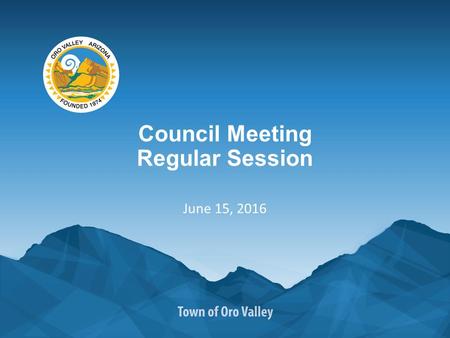 Council Meeting Regular Session June 15, 2016. Town Council Meeting Announcements.