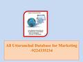 All Uttaranchal Database for Marketing -9224335234.