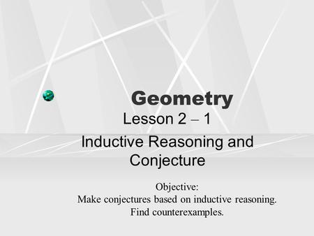 Lesson 2 – 1 Inductive Reasoning and Conjecture