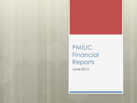 PMILIC Financial Reports June 2013 1. Balance Sheet 2 Current Assets $ 111,466.18 Previous Month’s Assets:$130,239 As ofBalanceRateMaturity Date Checking30-Jun$63,224NA.