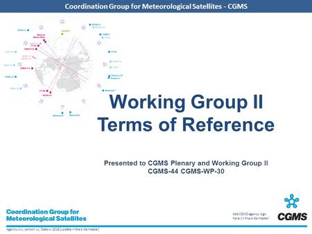 Working Group II Terms of Reference Presented to CGMS Plenary and Working Group II CGMS-44 CGMS-WP-30.
