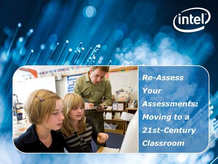 Intel ® Teach Program Copyright © 2010 Intel Corporation. All rights reserved. Intel, the Intel logo, Intel Education Initiative and Intel Teach Program.