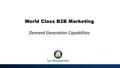 CaseCentral Sales Process Rollout January SKO World Class B2B Marketing Demand Generation Capabilities.