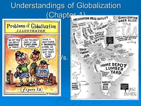 Understandings of Globalization (Chapter 1) Vs. To what extent should globalization shape identity?  How should we think about globalization?  People.