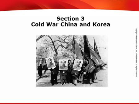TEKS 8C: Calculate percent composition and empirical and molecular formulas. Section 3 Cold War China and Korea.