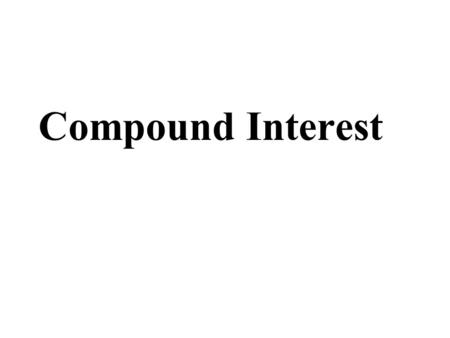 Compound Interest. homework Worksheet: Compound Interests.