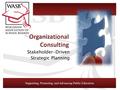 Stakeholder-Driven Strategic Planning Supporting, Promoting, and Advancing Public Education.