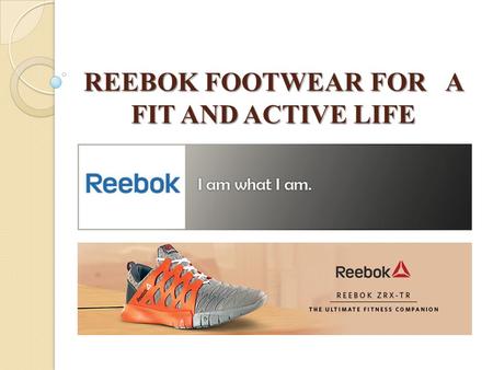 REEBOK FOOTWEAR FOR A FIT AND ACTIVE LIFE. Overview Reebok Brand Talk Stay on-Trend with Reebok Shoes Celebrate Fashion with Reebok Casual Shoes! Get.