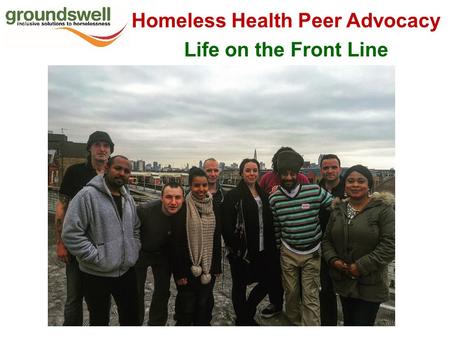 Homeless Health Peer Advocacy Life on the Front Line.