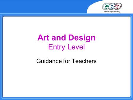 Art and Design Entry Level Guidance for Teachers.