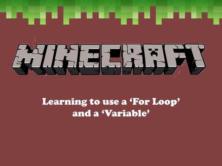 Learning to use a ‘For Loop’ and a ‘Variable’. Learning Objective To use a ‘For’ loop to build shapes within your program Use a variable to detect input.
