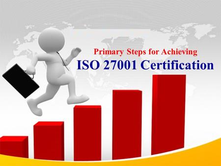 Primary Steps for Achieving ISO 27001 Certification.