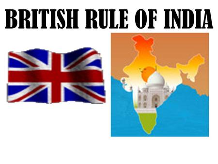 BRITISH RULE OF INDIA.