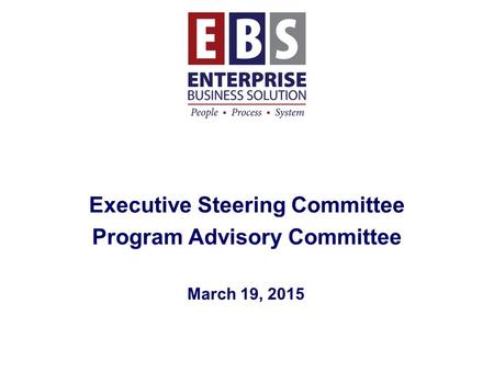 Executive Steering Committee Program Advisory Committee March 19, 2015.