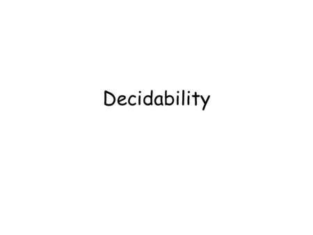 Decidability.