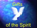 Gifts of the Spirit. –“The promise of the Spirit is not appreciated as it should be. Its fulfillment is not realized as it might be. It is the absence.