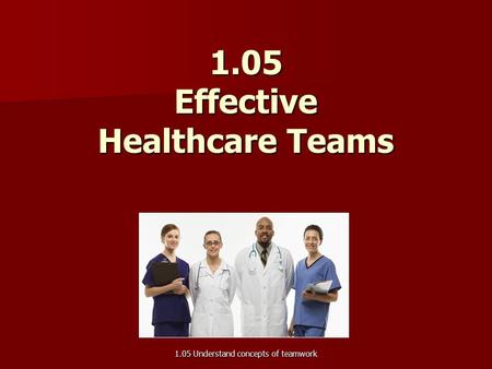 1.05 Effective Healthcare Teams