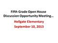 Fifth Grade Open House Discussion Opportunity Meeting… Hellgate Elementary September 10, 2013.