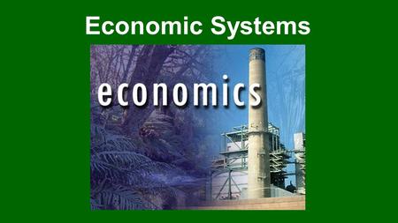 Economic Systems. What is Economics? Basic questions of Economics: 1.What will be produced? 2.Who will produce it? 3.For whom will it be produced?