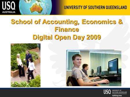 School of Accounting, Economics & Finance Digital Open Day 2009.