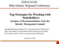 1 EDUCAUSE Mid-Atlantic Regional Conference Top Strategies for Working with Stakeholders: Synopses of Recommendations from the Identity Management Summit.