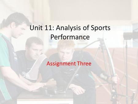 Unit 11: Analysis of Sports Performance