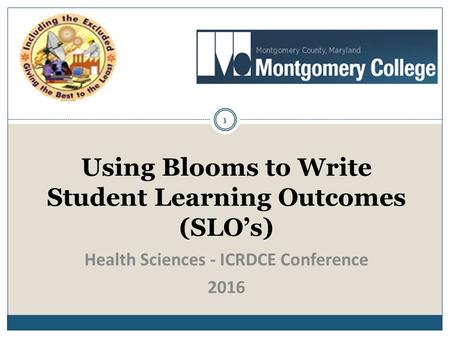 Using Blooms to Write Student Learning Outcomes (SLO’s) 1 Health Sciences - ICRDCE Conference 2016.