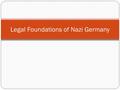 Legal Foundations of Nazi Germany. Anti-Jewish Policies.