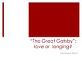 “The Great Gatsby”: love or longing? Laia Segarra Biosca.