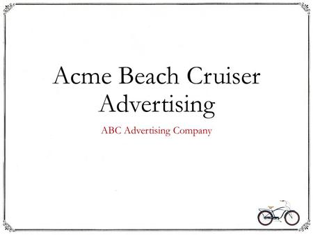 Acme Beach Cruiser Advertising ABC Advertising Company.