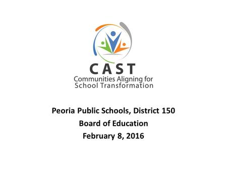 Peoria Public Schools, District 150 Board of Education February 8, 2016.